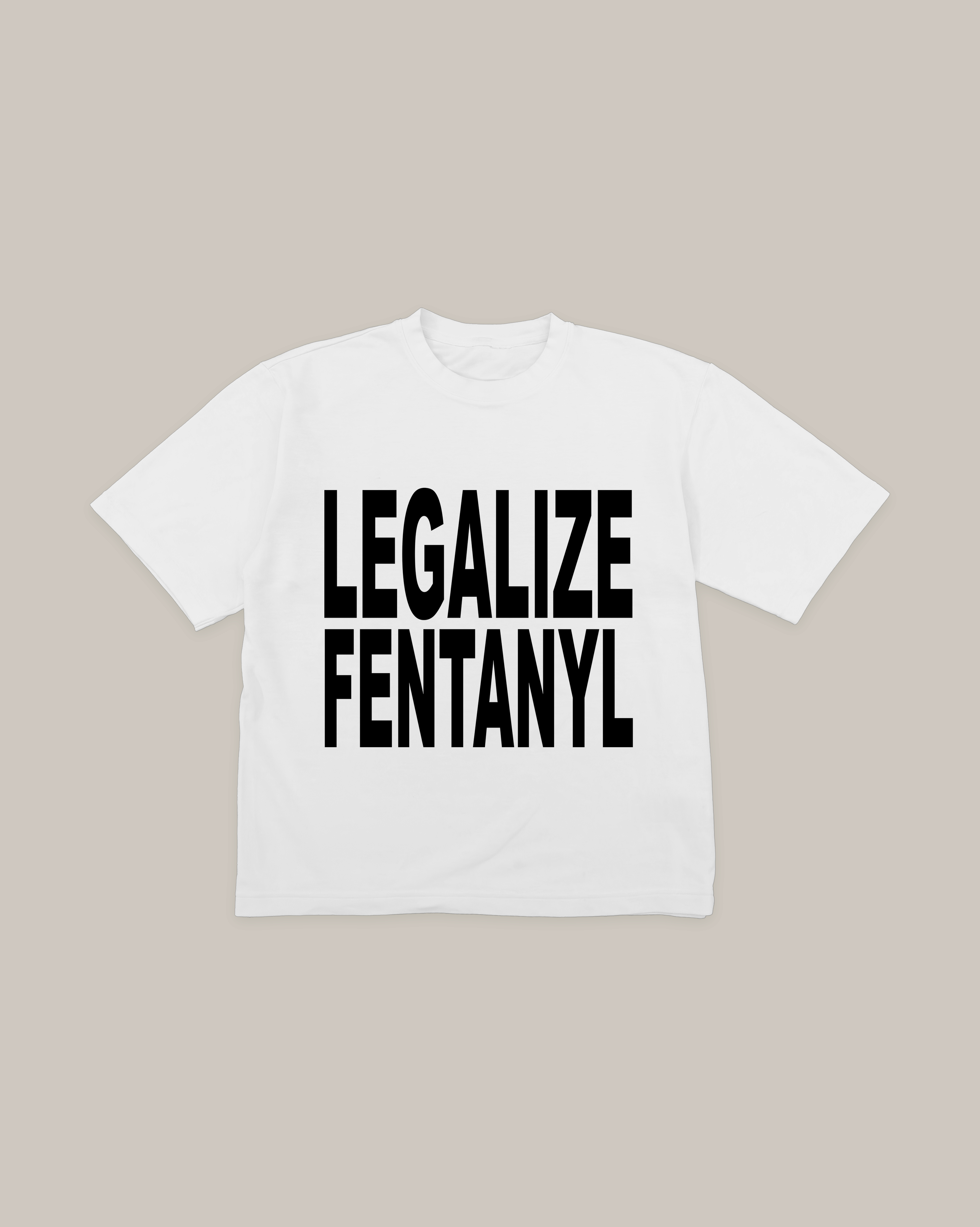 LEGALIZE FENTANYL