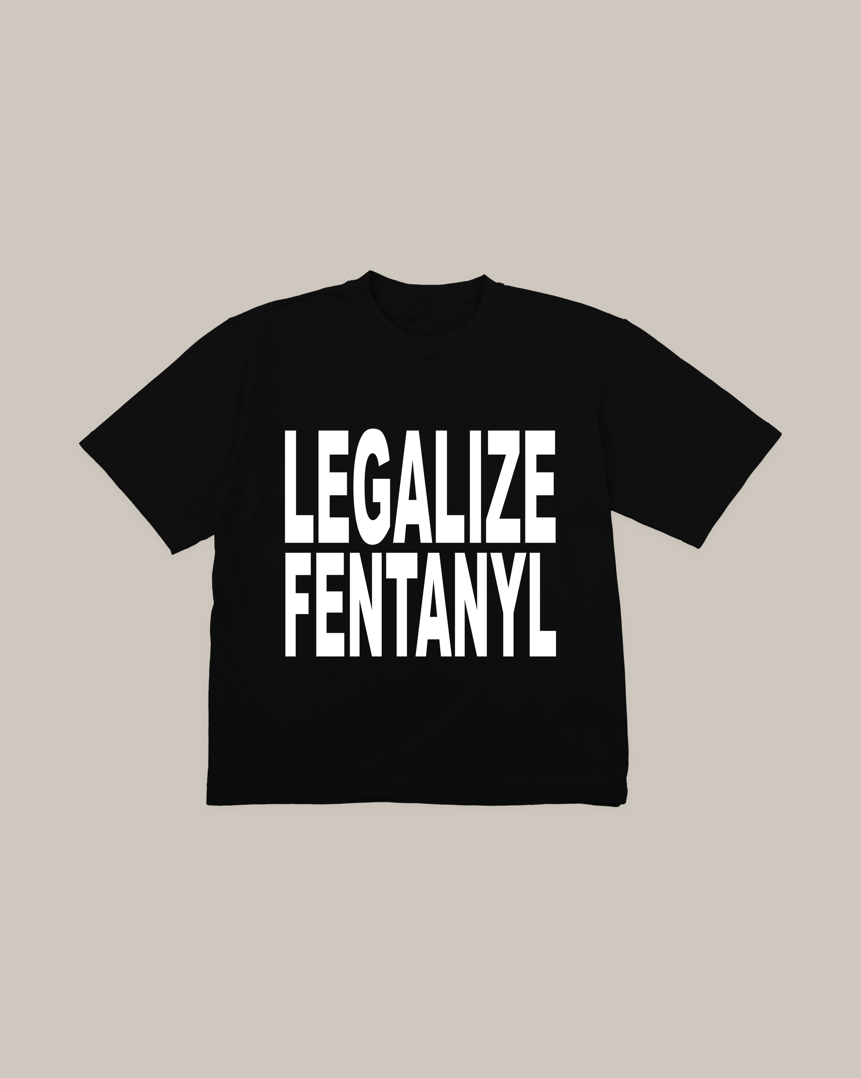 LEGALIZE FENTANYL